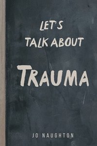 bokomslag Let's Talk About Trauma