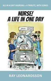 bokomslag Nurse! A Life in One Day