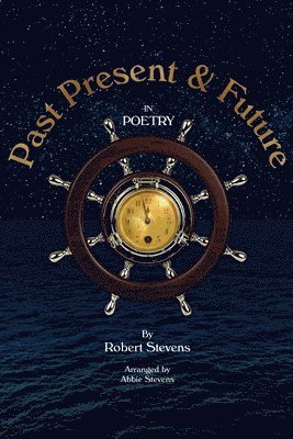 Robert Stevens - Past Present and Future in Poetry, Häftad