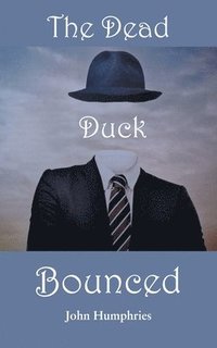 bokomslag The Dead Duck Bounced