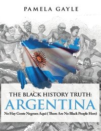 bokomslag The Black History Truth - Argentina