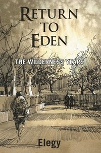 bokomslag Return to Eden - The Wilderness Years