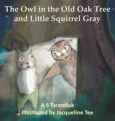 bokomslag Owl in the Old Oak Tree and Little Squirrel Gray