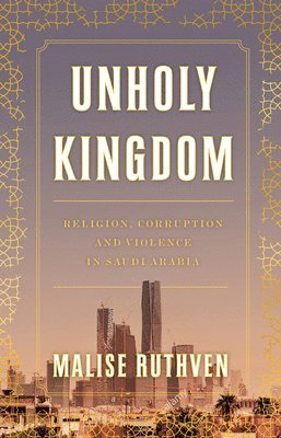 Malise Ruthven - Unholy Kingdom, Inbunden