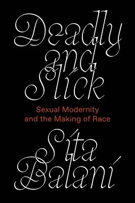 Sita Balani - Deadly and Slick, Häftad