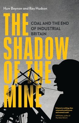 Ray Hudson, Huw Beynon - Shadow of the Mine, Inbunden