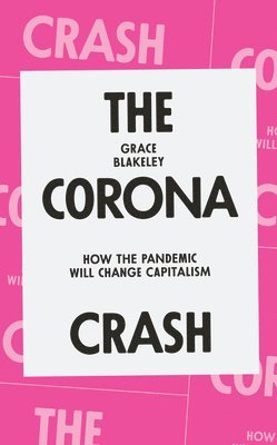 Grace Blakeley - Corona Crash, Häftad