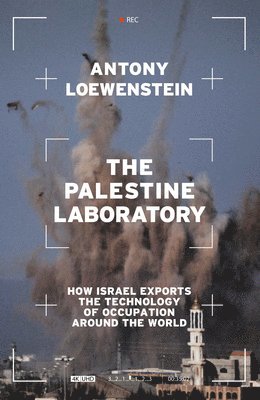 Antony Loewenstein - Palestine Laboratory, Inbunden