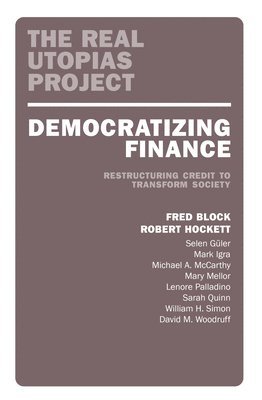 Fred Block, Robert Hockett - Democratizing Finance, Häftad