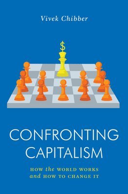 Vivek Chibber - Confronting Capitalism, Häftad