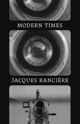 Jacques Rancière, Jacques Ranciere - Modern Times, Inbunden