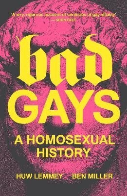 Huw Lemmey, Ben Miller - Bad Gays, Häftad