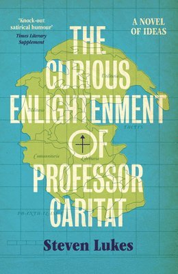 Steven Lukes - Curious Enlightenment of Professor Caritat, Häftad