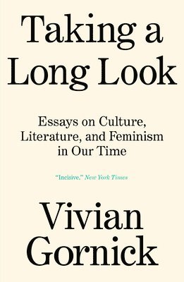 Vivian Gornick - Taking A Long Look, Häftad