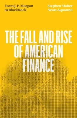Scott Aquanno, Stephen Maher - Fall and Rise of American Finance, Häftad