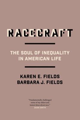 Barbara J. Fields, Karen E. Fields, Barbara J Fields, Karen E Fields - Racecraft, Häftad