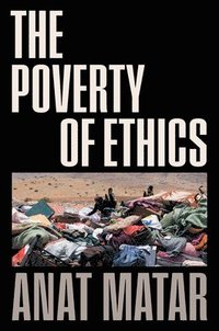 bokomslag The Poverty of Ethics