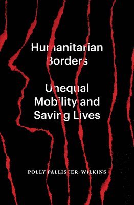 Polly Pallister-Wilkins - Humanitarian Borders, Häftad