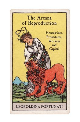 Leopoldina Fortunati - Arcana of Reproduction, Häftad