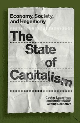 Costas Lapavitsas, The EReNSEP Writing Collective, Erensep Writing Collective - State of Capitalism, Häftad