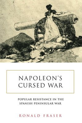 Ronald Fraser - Napoleon's Cursed War, Häftad
