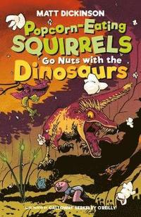 bokomslag Popcorn-Eating Squirrels Go Nuts with the Dinosaurs
