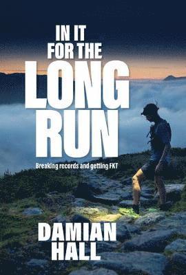 Damian Hall - In It for the Long Run, Häftad