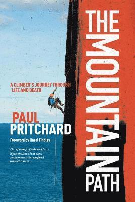 Paul Pritchard - The Mountain Path, Inbunden