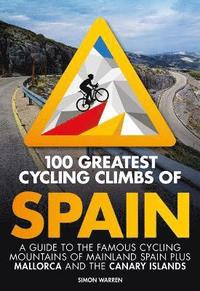 bokomslag 100 Greatest Cycling Climbs of Spain