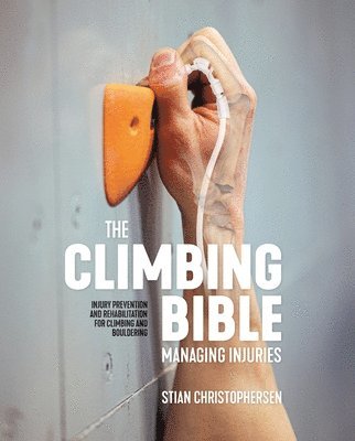 bokomslag The Climbing Bible: Managing Injuries