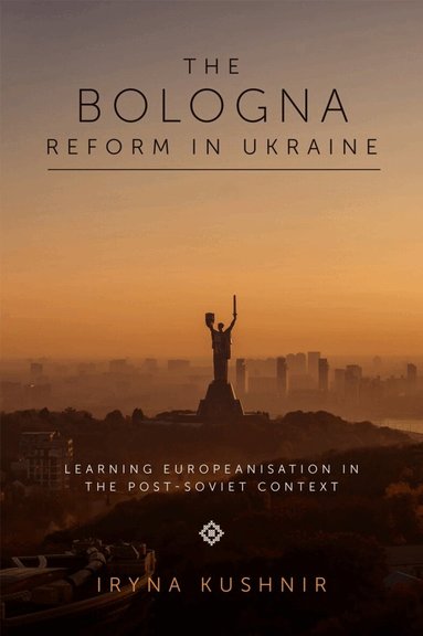 Iryna Kushnir - Bologna Reform in Ukraine, Inbunden