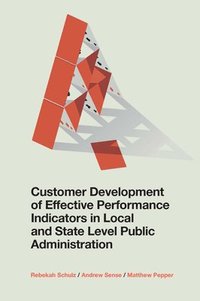 bokomslag Customer Development of Effective Performance Indicators in Local and State Level Public Administration