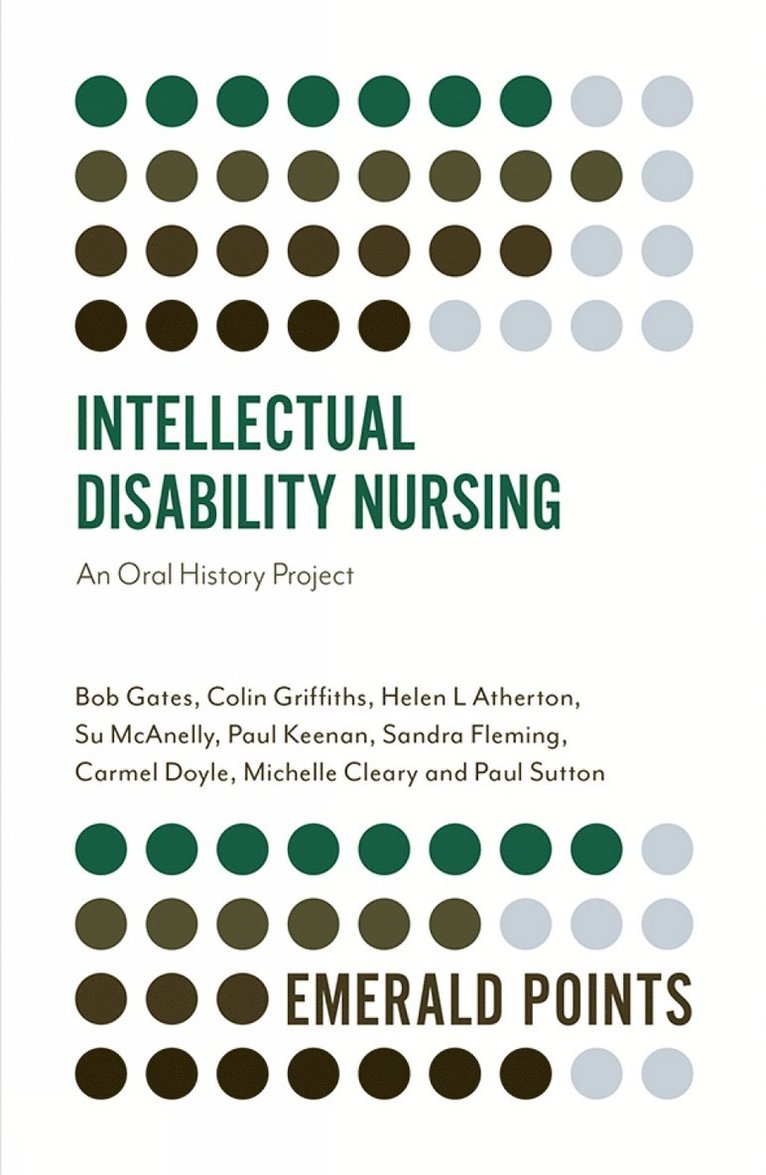 Bob Gates, Colin Griffiths, Helen L. Atherton, Su McAnelly, Paul Keenan, Sandra Fleming, Carmel Doyle, Michelle Cleary, Paul Sutton, UK) Gates, Bob (University of West London, Ireland) Griffiths, Colin (Trinity College Dublin, UK) Atherton, Helen L. (University of Leeds, UK) McAnelly, Su (Northumbria University, Ireland) Keenan, Paul (Trinity College Dublin, Ireland) Fleming, Sandra (Trinity College Dublin, Ireland) Doyle, Carmel (Trinity College Dublin, Ireland) Cleary, Michelle (Muiriosa Foundation, UK) Sutton, Paul (University of West London - Intellectual Disability Nursing, Häftad