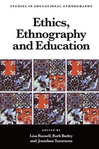 bokomslag Ethics, Ethnography and Education