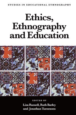 Ethics, Ethnography and Education 1