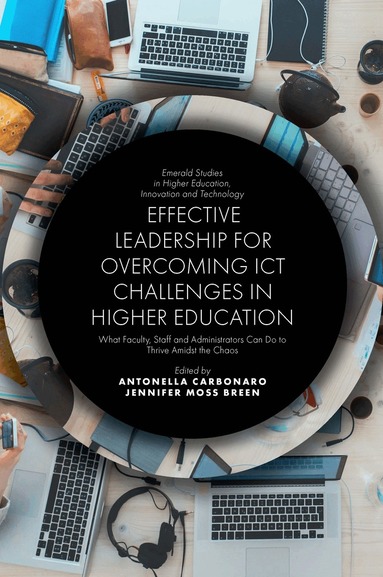Antonella Carbonaro, Jennifer Moss Breen - Effective Leadership for Overcoming ICT Challenges in Higher Education, Inbunden
