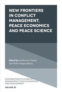 bokomslag New Frontiers in Conflict Management, Peace Economics and Peace Science