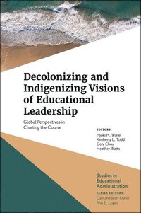 bokomslag Decolonizing and Indigenizing Visions of Educational Leadership