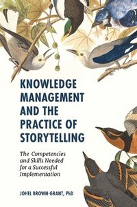 bokomslag Knowledge Management and the Practice of Storytelling