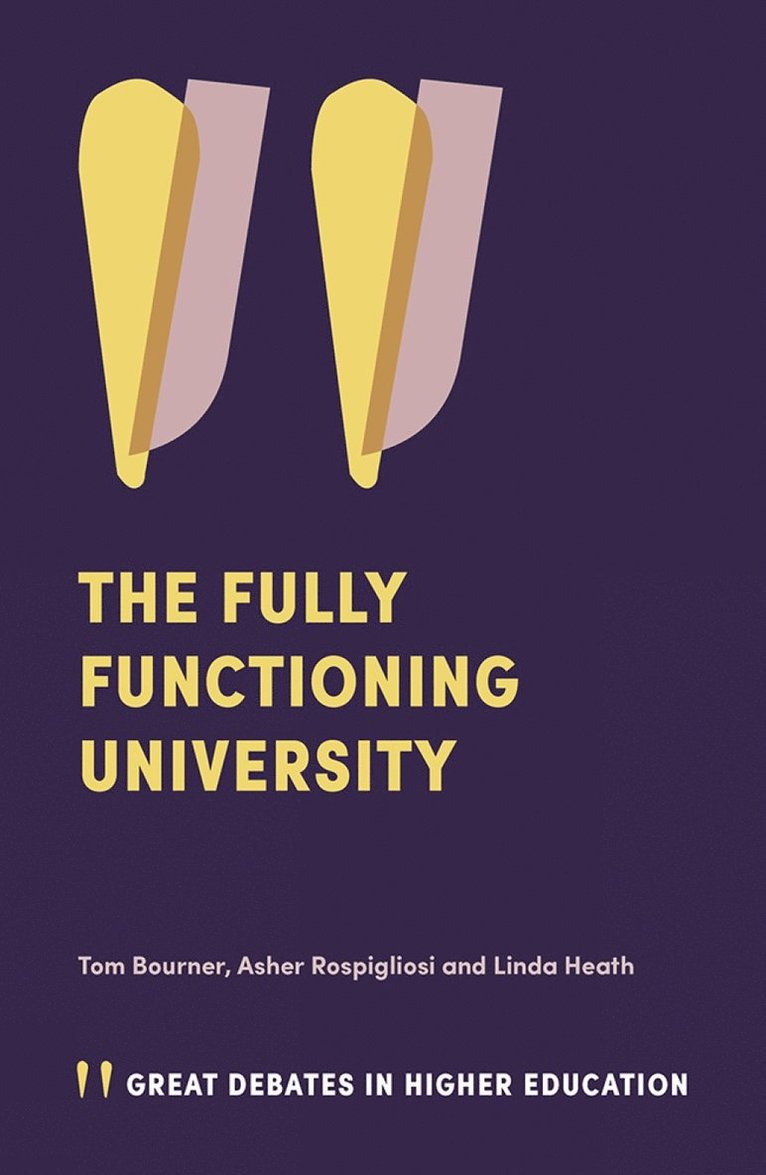 Tom Bourner, Asher Rospigliosi, Linda Heath, UK) Bourner, Dr Tom (University of Brighton, UK) Rospigliosi, Dr Asher (University of Brighton, UK) Heath, Dr Linda (University of Brighton, Dr Tom Bourner, Dr Asher Rospigliosi - Fully Functioning University, Häftad