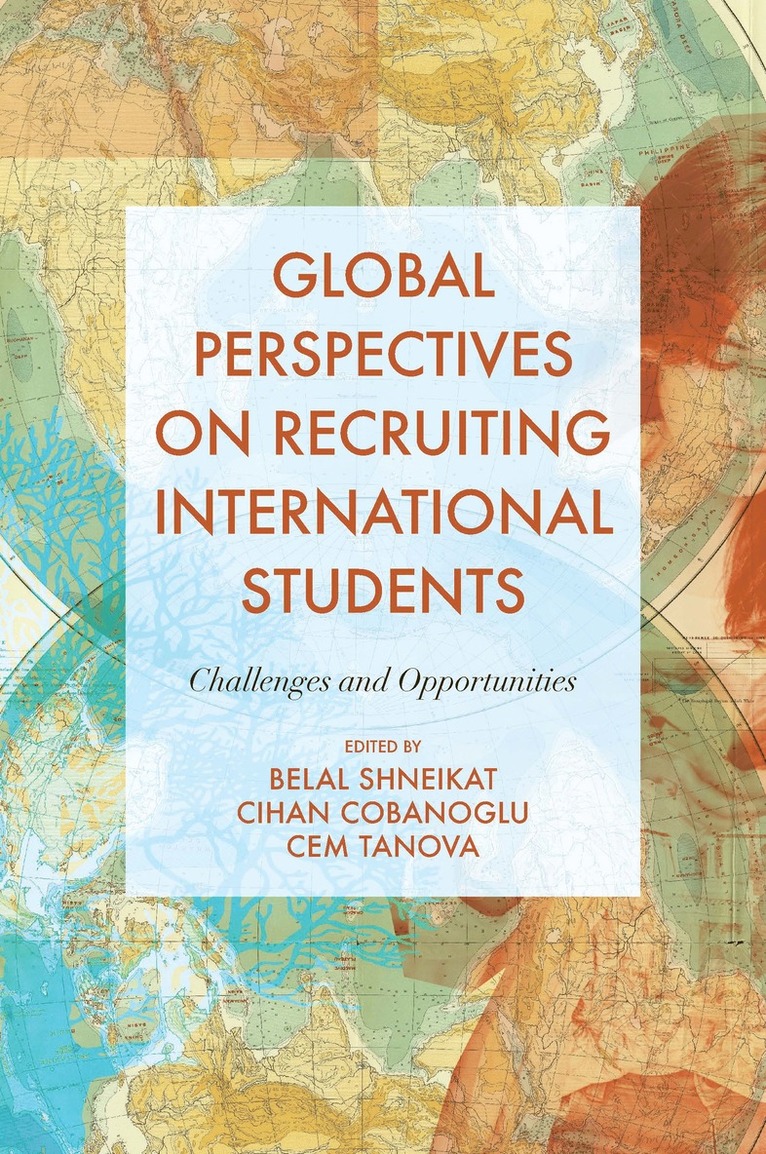 Belal Shneikat, Cihan Cobanoglu, Cem Tanova, Cyprus) Shneikat, Belal (University of Kyrenia, USA) Cobanoglu, Cihan (University of South Florida, Cyprus) Tanova, Cem (Eastern Mediterranean University - Global Perspectives on Recruiting International Students, Inbunden