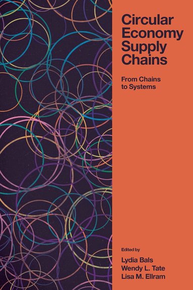 Lydia Bals, Wendy L. Tate, Lisa M. Ellram - Circular Economy Supply Chains, Inbunden
