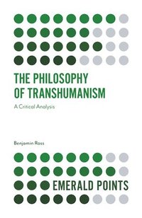 bokomslag The Philosophy of Transhumanism