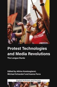 bokomslag Protest Technologies and Media Revolutions
