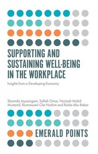 bokomslag Supporting and Sustaining Well-Being in the Workplace