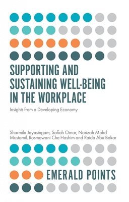 Supporting and Sustaining Well-Being in the Workplace 1