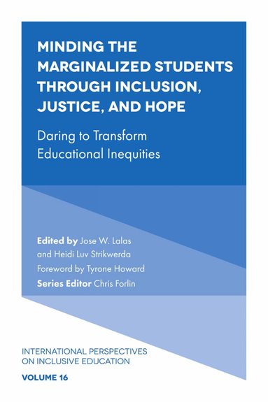 Jose W. Lalas, Heidi Luv Strikwerda - Minding the Marginalized Students Through Inclusion, Justice, and Hope, Inbunden