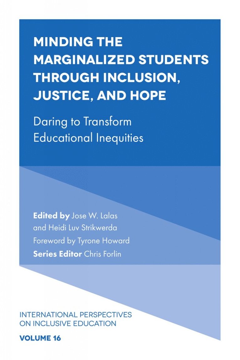 Jose W. Lalas, Heidi Luv Strikwerda, USA) Lalas, Jose W. (University of Redlands, USA) Strikwerda, Heidi Luv (University of Redlands - Minding the Marginalized Students Through Inclusion, Justice, and Hope, Inbunden