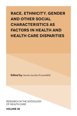 bokomslag Race, Ethnicity, Gender and Other Social Characteristics as Factors in Health and Health Care Disparities