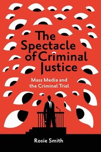 bokomslag Spectacle of Criminal Justice